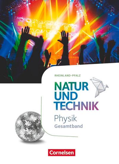Natur und Technik Physik Gesamtband. Rheinland Pfalz – Schülerbuch
