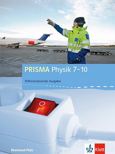 Prisma Physik 7.-10. Schuljahr – Ausgabe für Rheinland-Pfalz – Differenzierende Ausgabe. Schülerbuch mit Schüler-CD-ROM