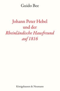 Johann Peter Hebel und der ,Rheinländische Hausfreund auf 1816’