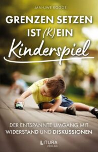 Grenzen setzen ist (k)ein Kinderspiel