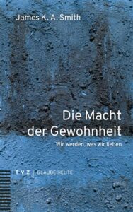 Die Macht der Gewohnheit