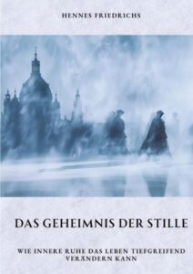 Das Geheimnis der Stille