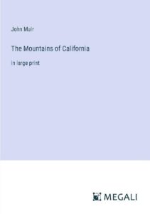 Muir, J: Mountains of California