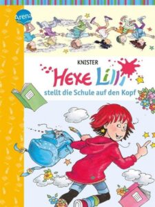 Hexe Lilli 01: Hexe Lilli stellt die Schule auf den Kopf