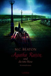 Agatha Raisin 09 und die tote Hexe