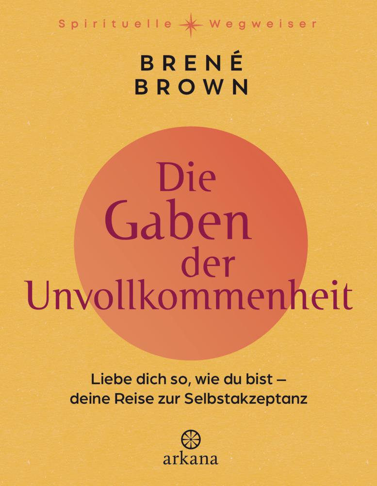 Die Gaben der Unvollkommenheit – Liebe dich so, wie du bist