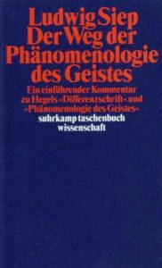 Der Weg der ’ Phänomenologie des Geistes’