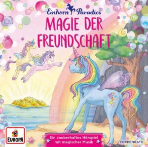Einhorn-Paradies 2 - Magie der Freundschaft