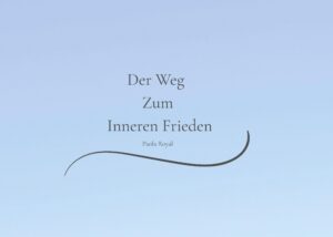 Der Weg  Zum  Inneren Frieden