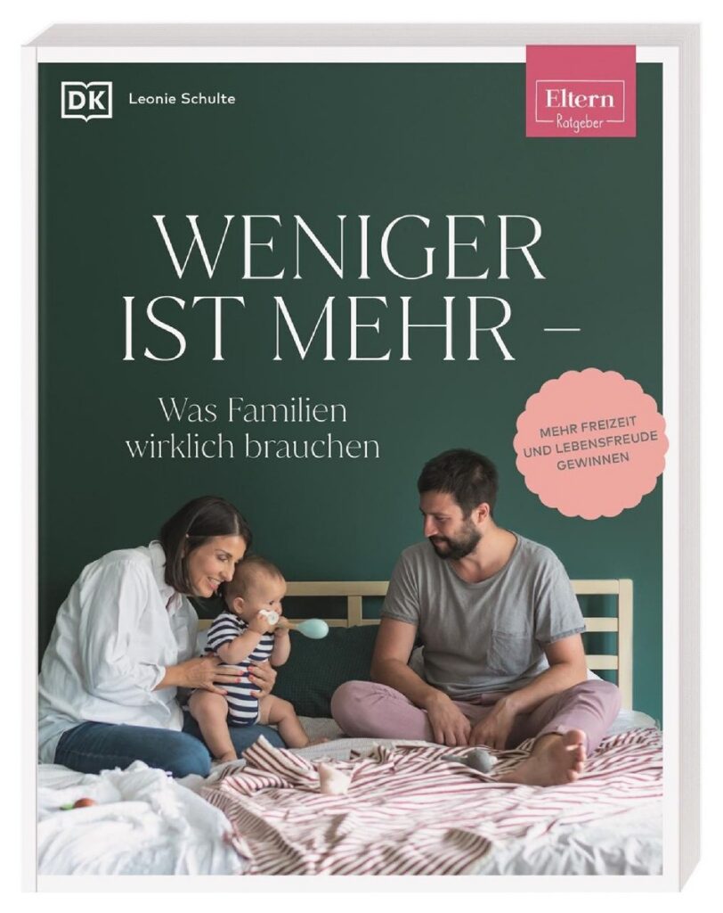 Eltern-Ratgeber: Weniger ist mehr – Was Familien brauchen