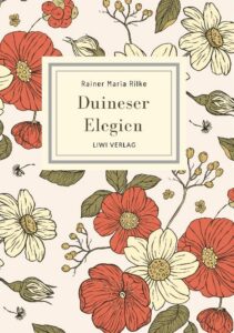 Rainer Maria Rilke: Duineser Elegien. Vollständige Neuausgabe