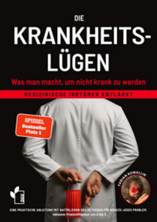 Die Krankheitslügen – Was man macht, um nicht krank zu werden.