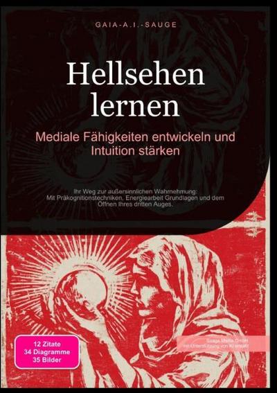 Hellsehen lernen: Mediale Fähigkeiten entwickeln und Intuition stärken
