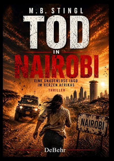 Tod in Nairobi – Eine gnadenlose Jagd im Herzen Afrikas – Thriller
