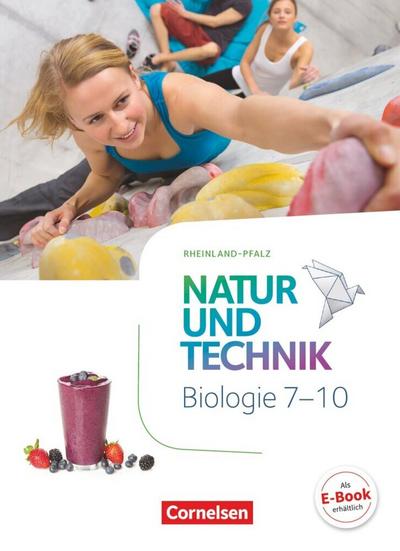 Natur und Technik – Biologie 7.-10. Schuljahr – Schülerbuch Rheinland-Pfalz