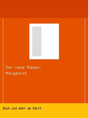 Der neue Roman: Morgenrot