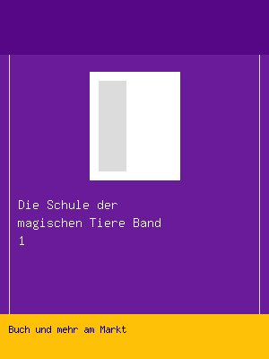 Die Schule der magischen Tiere Band 1
