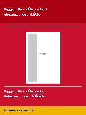 Hygge: Das dänische Geheimnis des Glücks