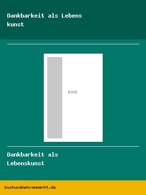 Dankbarkeit als Lebenskunst