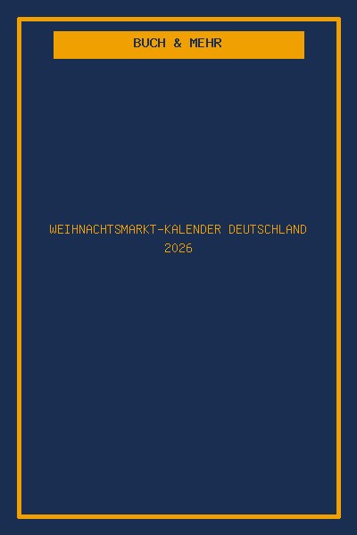 Weihnachtsmarkt-Kalender Deutschland 2026