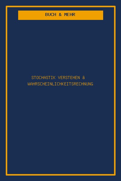 Stochastik verstehen – Wahrscheinlichkeitsrechnung
