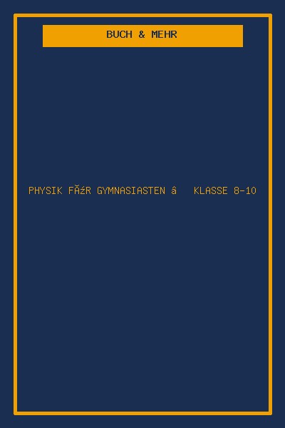 Physik für Gymnasiasten – Klasse 8-10