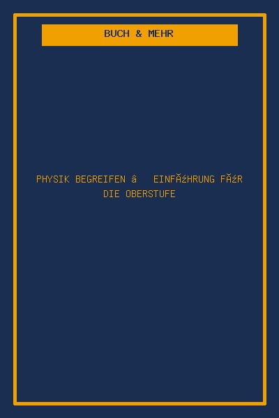 Physik begreifen – Einführung für die Oberstufe