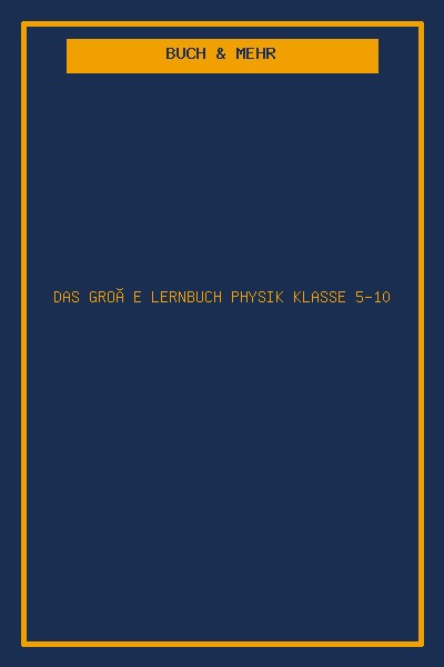 Das große Lernbuch Physik Klasse 5-10
