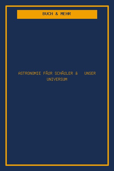 Astronomie für Schüler – Unser Universum