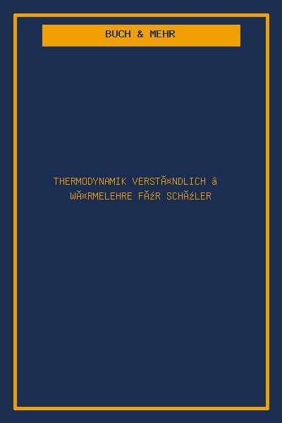 Thermodynamik verständlich – Wärmelehre für Schüler