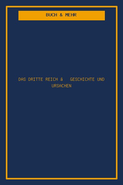 Das Dritte Reich – Geschichte und Ursachen