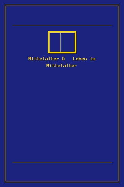 Mittelalter – Leben im Mittelalter