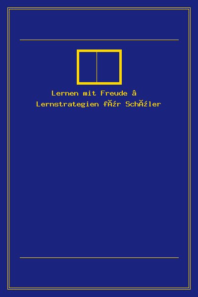 Lernen mit Freude – Lernstrategien für Schüler