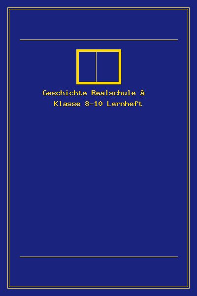 Geschichte Realschule – Klasse 8-10 Lernheft
