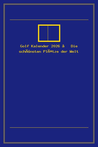 Golf Kalender 2026 – Die schönsten Plätze der Welt