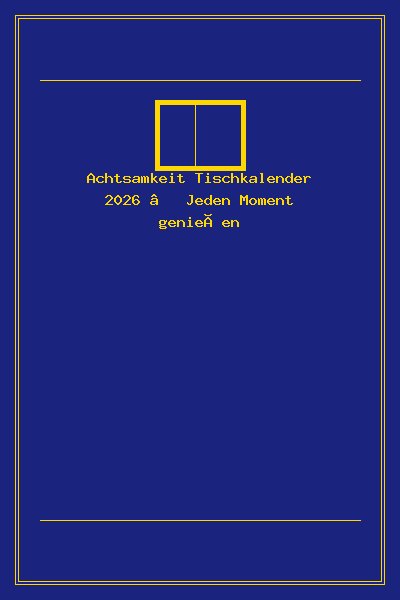 Achtsamkeit Tischkalender 2026 – Jeden Moment genießen