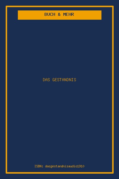 Das Gestandnis