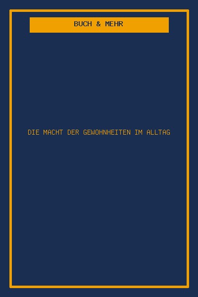Die Macht der Gewohnheiten im Alltag