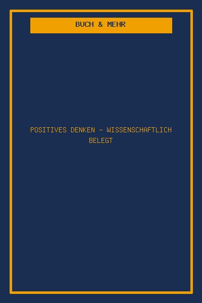 Positives Denken - Wissenschaftlich belegt
