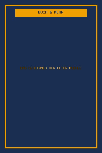 Das Geheimnis der alten Muehle