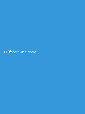 Flüstern der Nacht